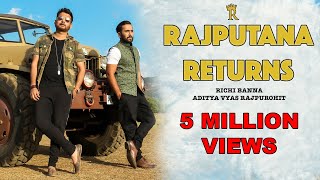 Rajputana Returns  Richi Banna  Official Full Video  2017 New Song  Jai Jai Rajputana [upl. by Etyam461]