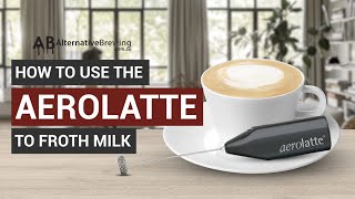 How To Use the AeroLatte To Froth Milk [upl. by Linsk]