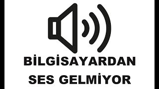 BİLGİSAYARDAN SES GELMİYOR SORUNU ÇÖZÜMÜ [upl. by Glenine]