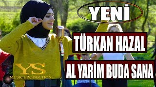 TURKAN HAZAL 🔴 AL YARIM BU DA SANA Official Video 🎧 [upl. by Africa]