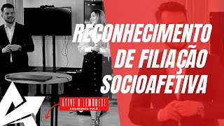 DIREITO DE FAMÍLIA Reconhecimento de filiação socioafetiva [upl. by Goldie]