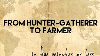 From Hunter Gatherer to Farmerin five minutes or less [upl. by Adnirod]