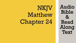 Matthew 24  NKJV Audio Bible amp Text [upl. by Sid]